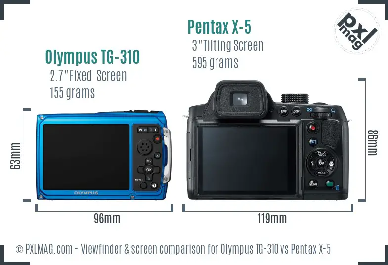 Olympus TG-310 vs Pentax X-5 Screen and Viewfinder comparison Olympus TG-310 vs Pentax X-5 Screen and Viewfinder comparison