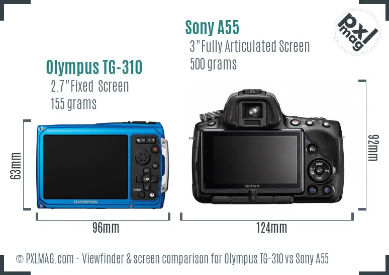 Olympus TG-310 vs Sony A55 Screen and Viewfinder comparison