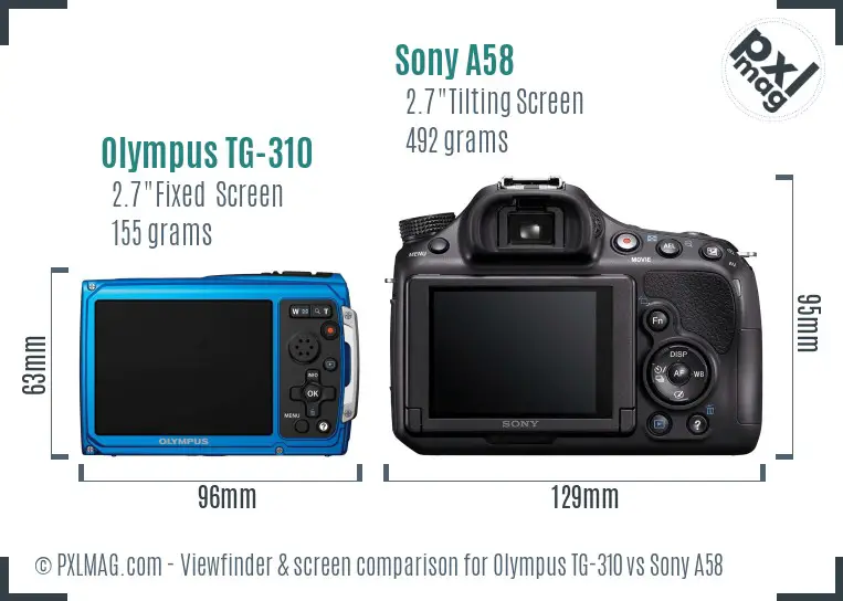 Olympus TG-310 vs Sony A58 Screen and Viewfinder comparison