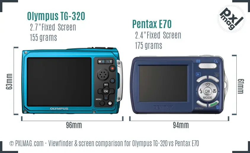 Olympus TG-320 vs Pentax E70 Screen and Viewfinder comparison
