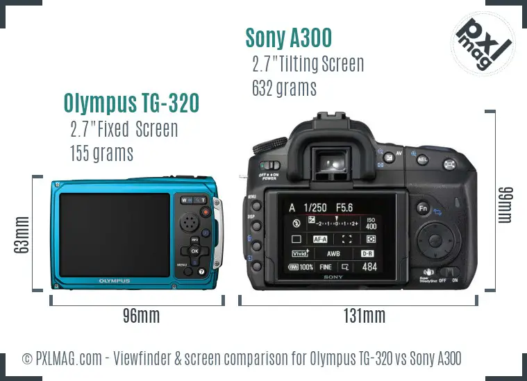 Olympus TG-320 vs Sony A300 Screen and Viewfinder comparison