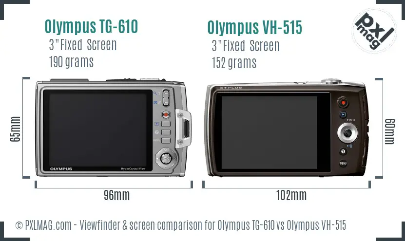 Olympus TG-610 vs Olympus VH-515 Screen and Viewfinder comparison
