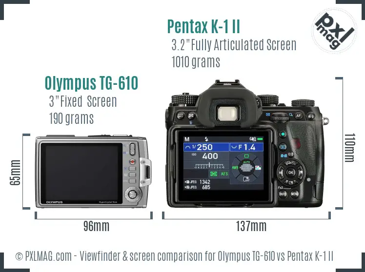 Olympus TG-610 vs Pentax K-1 II Screen and Viewfinder comparison