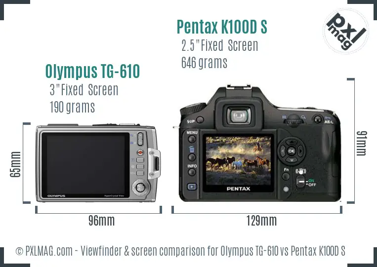 Olympus TG-610 vs Pentax K100D S Screen and Viewfinder comparison