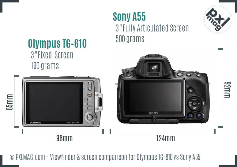 Olympus TG-610 vs Sony A55 Screen and Viewfinder comparison