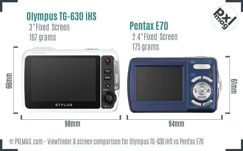 Olympus TG-630 iHS vs Pentax E70 Screen and Viewfinder comparison