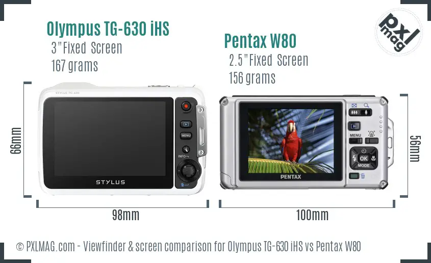 Olympus TG-630 iHS vs Pentax W80 Screen and Viewfinder comparison