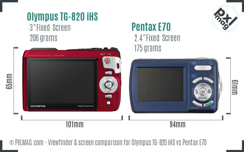 Olympus TG-820 iHS vs Pentax E70 Screen and Viewfinder comparison