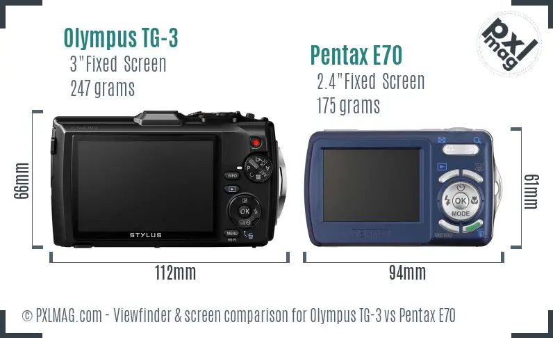 Olympus TG-3 vs Pentax E70 Screen and Viewfinder comparison