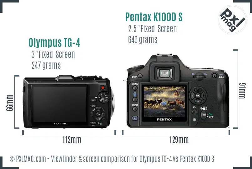 Olympus TG-4 vs Pentax K100D S Screen and Viewfinder comparison