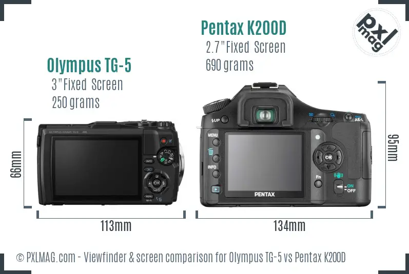 Olympus TG-5 vs Pentax K200D Screen and Viewfinder comparison Olympus TG-5 vs Pentax K200D Screen and Viewfinder comparison