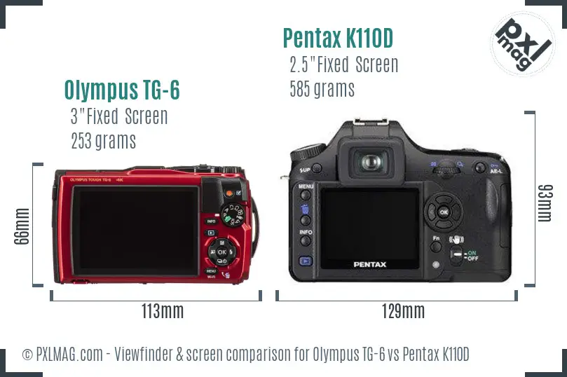 Olympus TG-6 vs Pentax K110D Screen and Viewfinder comparison Olympus TG-6 vs Pentax K110D Screen and Viewfinder comparison