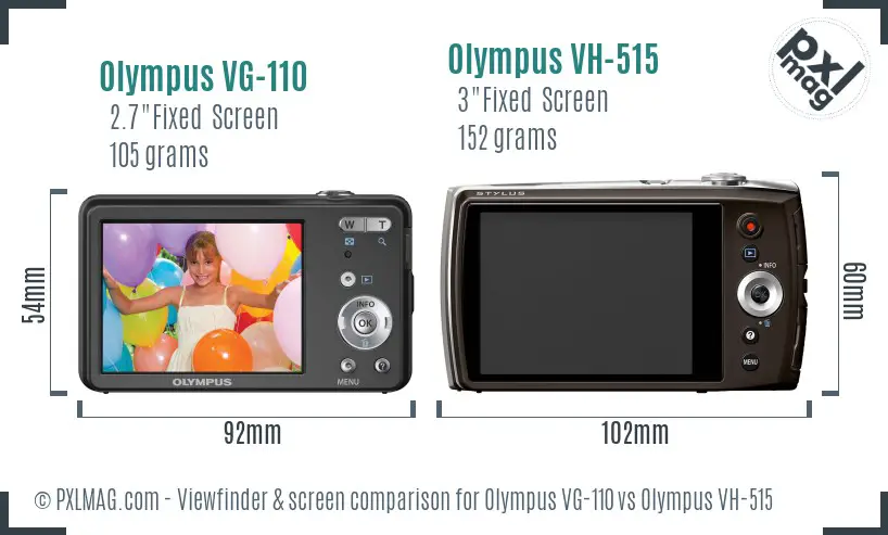 Olympus VG-110 vs Olympus VH-515 Screen and Viewfinder comparison