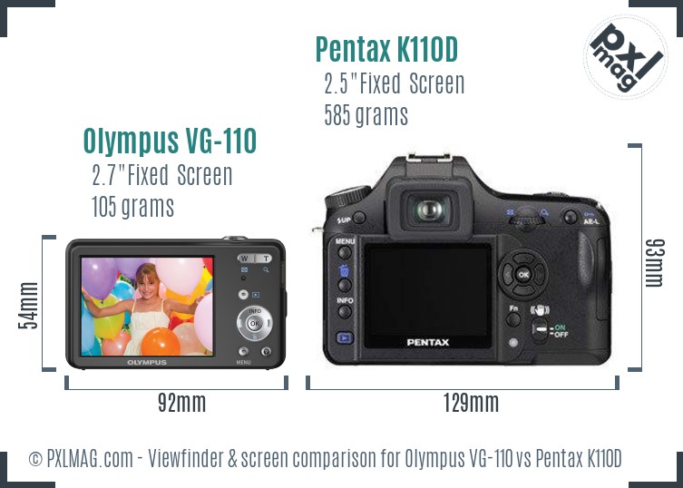 Olympus VG-110 vs Pentax K110D Screen and Viewfinder comparison