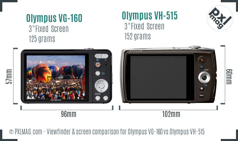 Olympus VG-160 vs Olympus VH-515 Screen and Viewfinder comparison