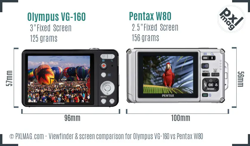 Olympus VG-160 vs Pentax W80 Screen and Viewfinder comparison