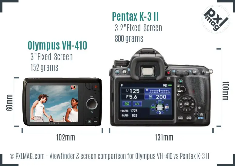 Olympus VH-410 vs Pentax K-3 II Screen and Viewfinder comparison