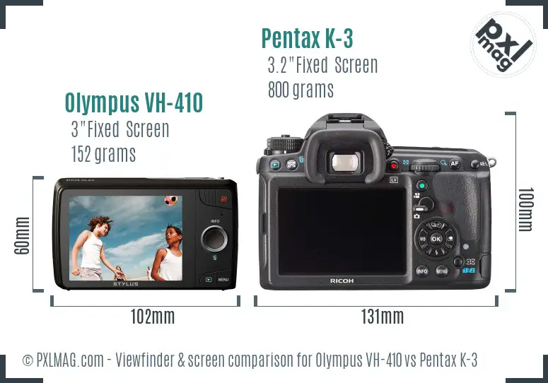 Olympus VH-410 vs Pentax K-3 Screen and Viewfinder comparison