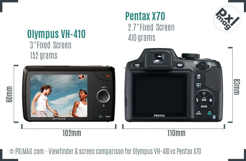 Olympus VH-410 vs Pentax X70 Screen and Viewfinder comparison Olympus VH-410 vs Pentax X70 Screen and Viewfinder comparison
