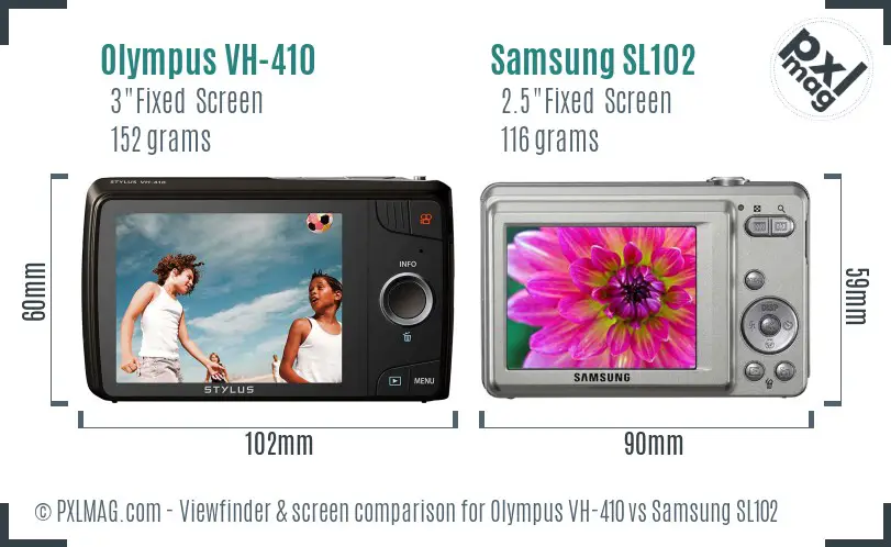 Olympus VH-410 vs Samsung SL102 Screen and Viewfinder comparison Olympus VH-410 vs Samsung SL102 Screen and Viewfinder comparison