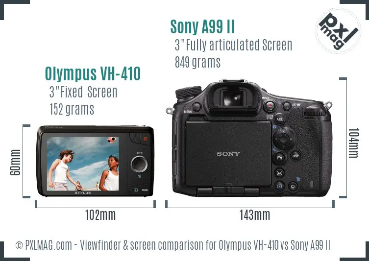 Olympus VH-410 vs Sony A99 II Screen and Viewfinder comparison