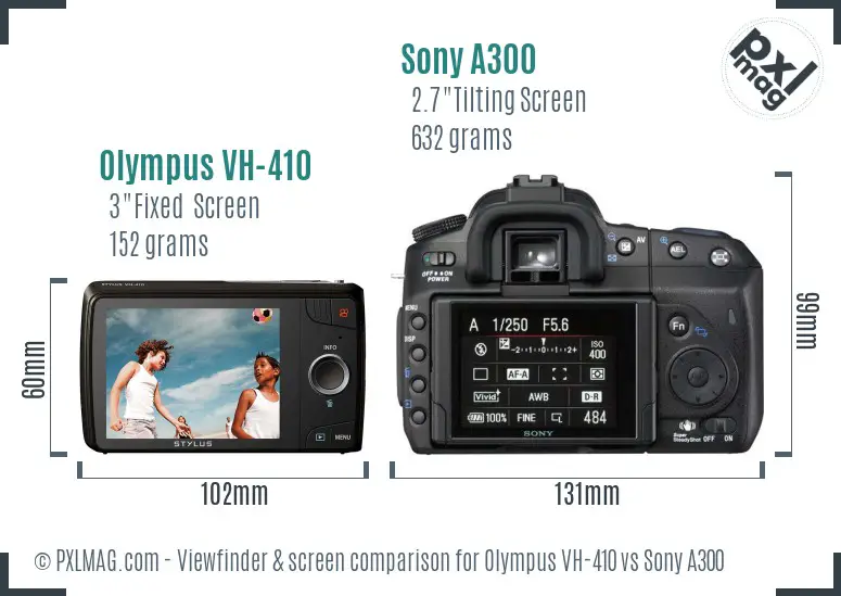 Olympus VH-410 vs Sony A300 Screen and Viewfinder comparison