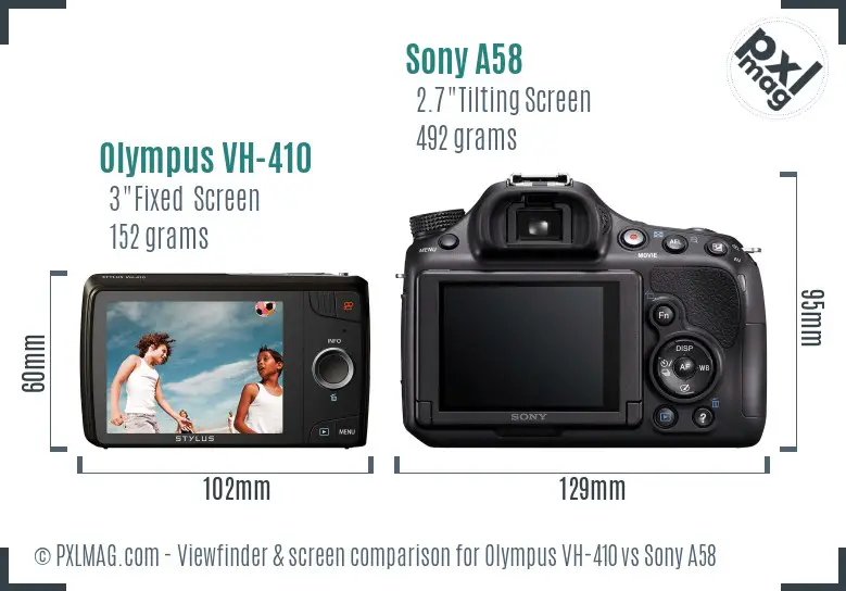 Olympus VH-410 vs Sony A58 Screen and Viewfinder comparison
