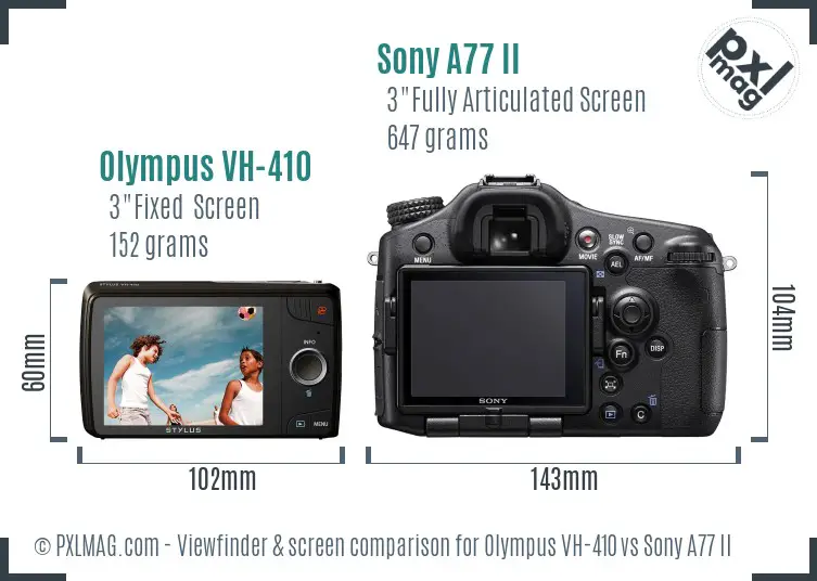 Olympus VH-410 vs Sony A77 II Screen and Viewfinder comparison