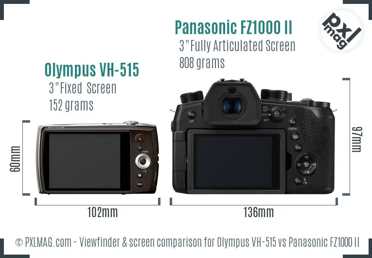Olympus VH-515 vs Panasonic FZ1000 II Screen and Viewfinder comparison
