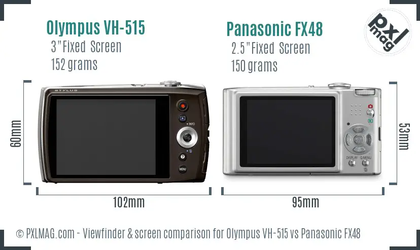 Olympus VH-515 vs Panasonic FX48 Screen and Viewfinder comparison
