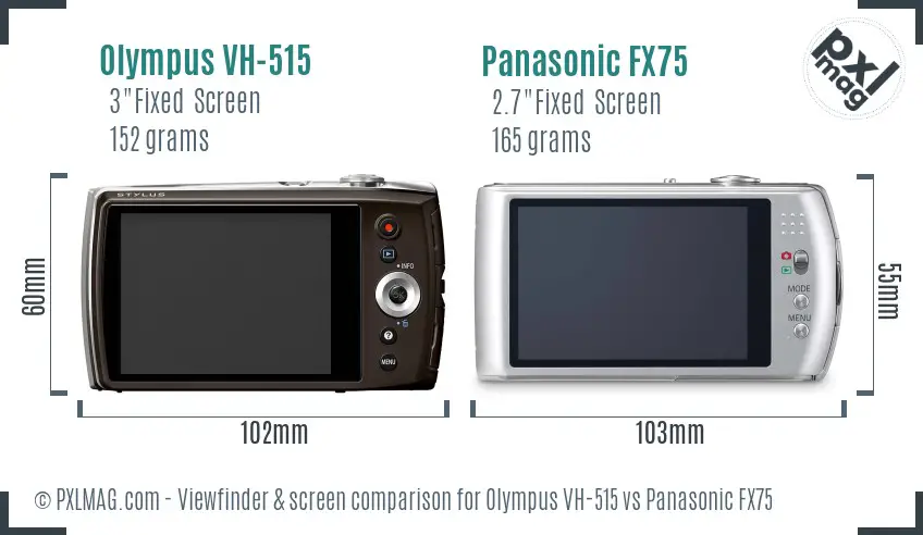 Olympus VH-515 vs Panasonic FX75 Screen and Viewfinder comparison Olympus VH-515 vs Panasonic FX75 Screen and Viewfinder comparison
