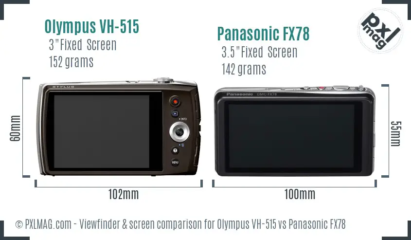 Olympus VH-515 vs Panasonic FX78 Screen and Viewfinder comparison Olympus VH-515 vs Panasonic FX78 Screen and Viewfinder comparison