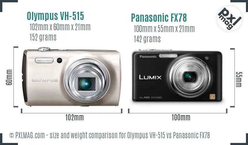 Olympus VH-515 vs Panasonic FX78 size comparison Olympus VH-515 vs Panasonic FX78 size comparison