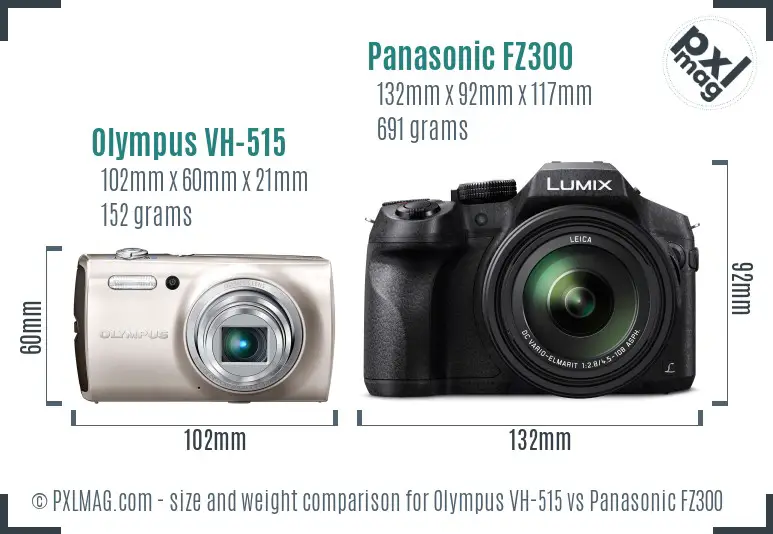 Olympus VH-515 vs Panasonic FZ300 size comparison