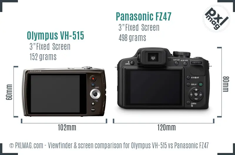 Olympus VH-515 vs Panasonic FZ47 Screen and Viewfinder comparison Olympus VH-515 vs Panasonic FZ47 Screen and Viewfinder comparison