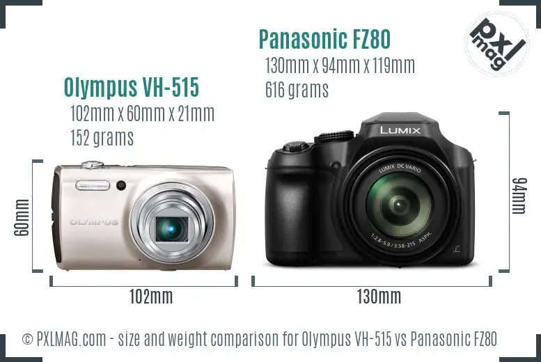 Olympus VH-515 vs Panasonic FZ80 size comparison Olympus VH-515 vs Panasonic FZ80 size comparison