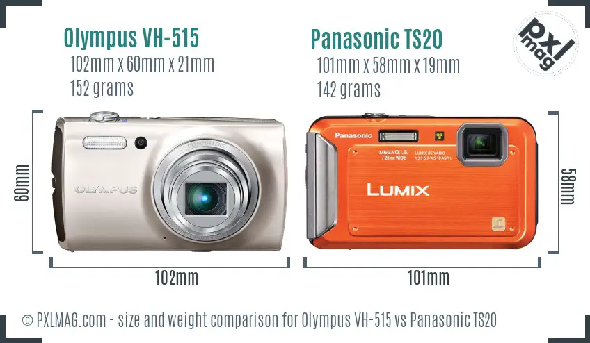 Olympus VH-515 vs Panasonic TS20 size comparison Olympus VH-515 vs Panasonic TS20 size comparison