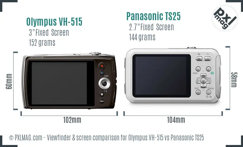 Olympus VH-515 vs Panasonic TS25 Screen and Viewfinder comparison