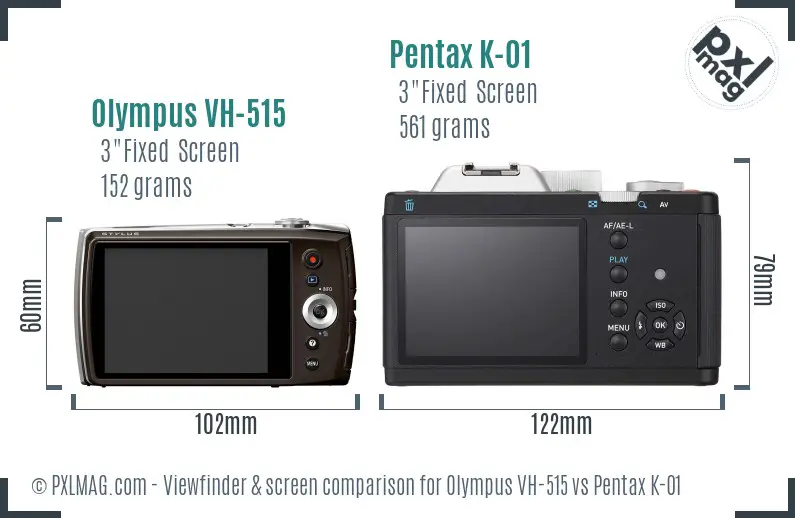 Olympus VH-515 vs Pentax K-01 Screen and Viewfinder comparison