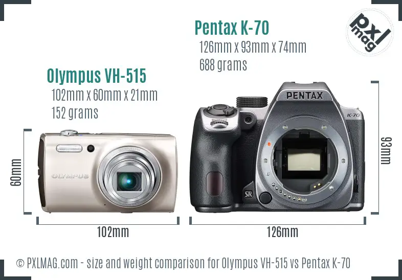 Olympus VH-515 vs Pentax K-70 size comparison