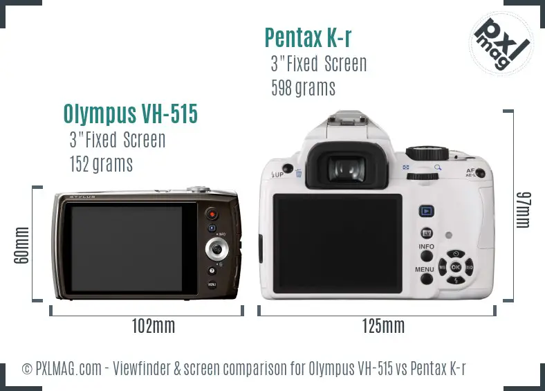 Olympus VH-515 vs Pentax K-r Screen and Viewfinder comparison