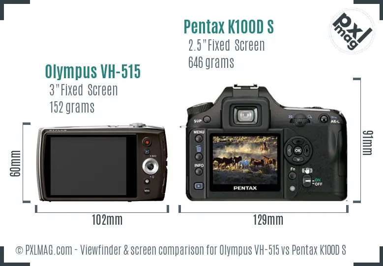 Olympus VH-515 vs Pentax K100D S Screen and Viewfinder comparison