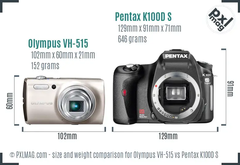 Olympus VH-515 vs Pentax K100D S size comparison