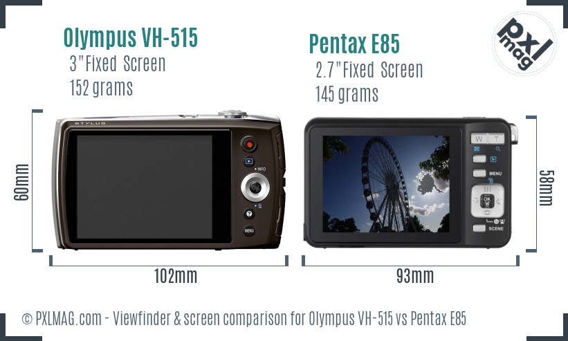 Olympus VH-515 vs Pentax E85 Screen and Viewfinder comparison