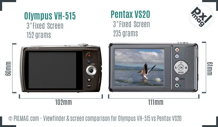 Olympus VH-515 vs Pentax VS20 Screen and Viewfinder comparison