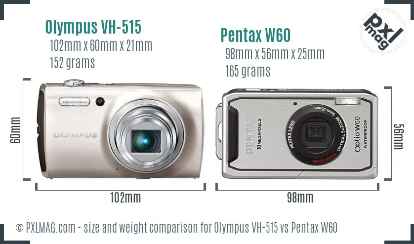 Olympus VH-515 vs Pentax W60 size comparison