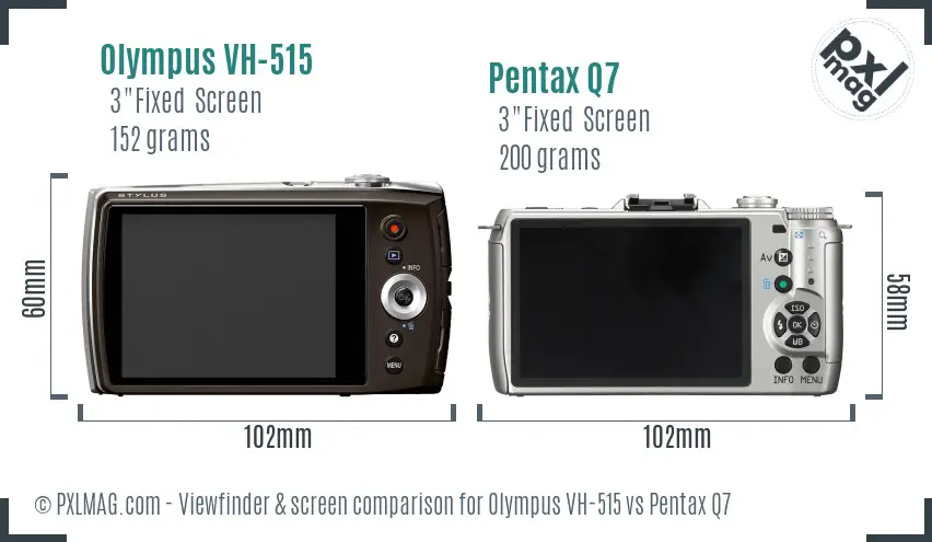 Olympus VH-515 vs Pentax Q7 Screen and Viewfinder comparison