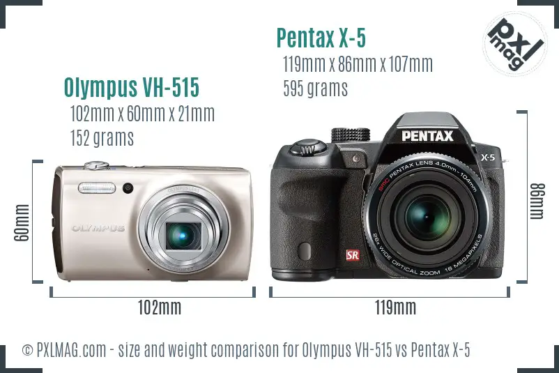Olympus VH-515 vs Pentax X-5 size comparison Olympus VH-515 vs Pentax X-5 size comparison