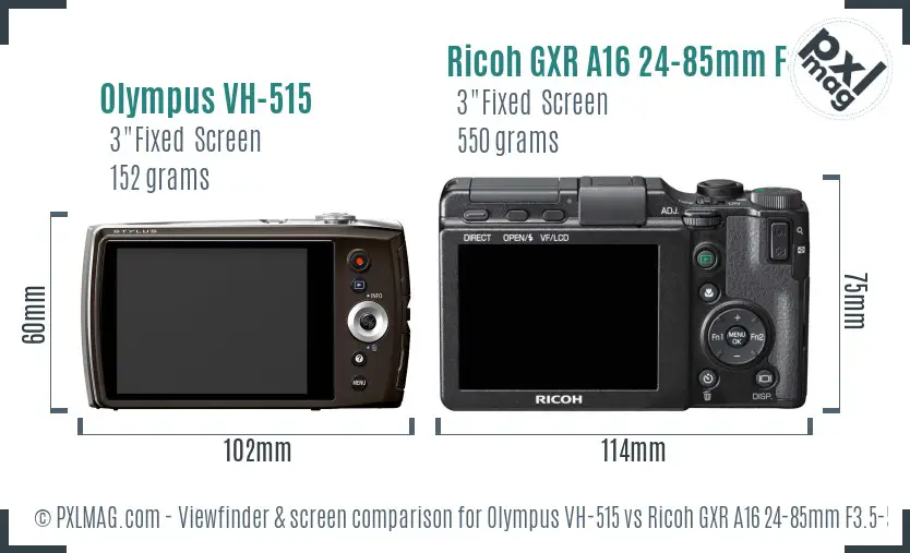 Olympus VH-515 vs Ricoh GXR A16 24-85mm F3.5-5.5 Screen and Viewfinder comparison