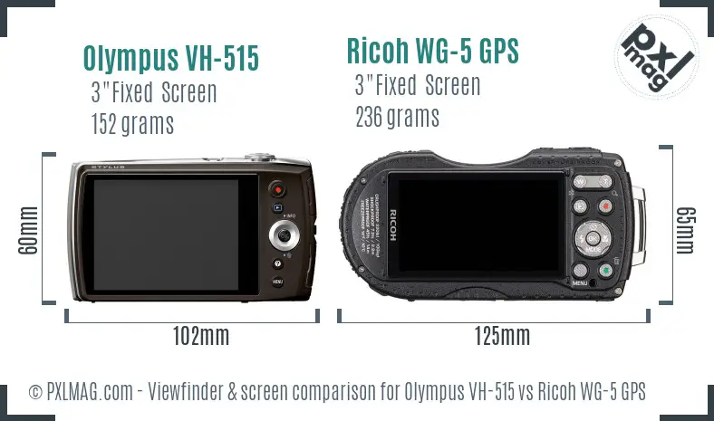 Olympus VH-515 vs Ricoh WG-5 GPS Screen and Viewfinder comparison Olympus VH-515 vs Ricoh WG-5 GPS Screen and Viewfinder comparison